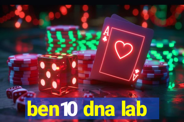 ben10 dna lab